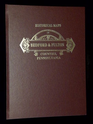 Historical Maps of Bedford and Fulton Counties, Pennsylvania