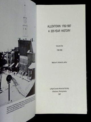 Allentown 1762-1987: A 225-Year History--Volume One 1762-1920; and Volume Two 1921-1987 [Two volume complete set!]