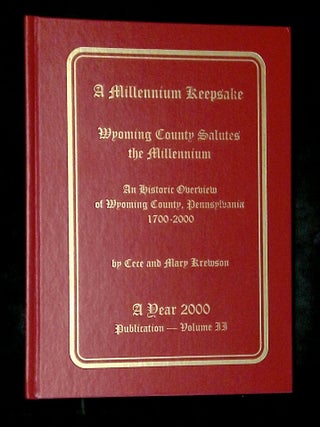 A Millennium Keepsake: Wyoming County Salutes the Millennium--An Historic Overview of Wyoming...