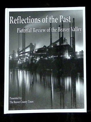 Reflections of the Past: Pictorial Review of the Beaver Valley