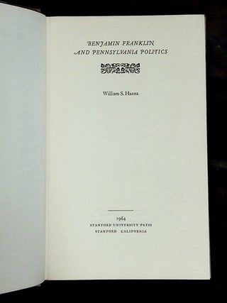 Benjamin Franklin and Pennsylvania Politics