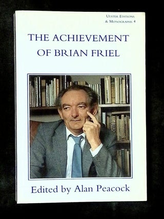 The Achievement of Brian Friel [Ulster Editions and Monographs: 4