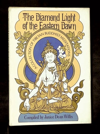 The Diamond Light of the Eastern Dawn: A Collection of Tibetan Buddhist Meditations