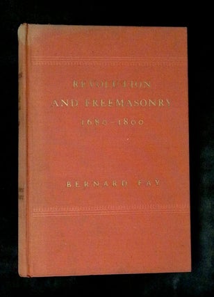 Item #B79157 Revolution and Freemasonry 1680-1800. Bernard Fay
