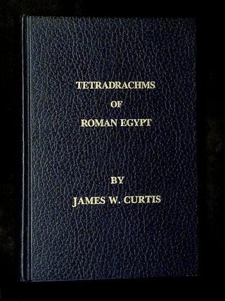 Item #B79197 Tetradrachms of Roman Egypt/Leaden Egypto-Roman Token Coinage and the Currency of...