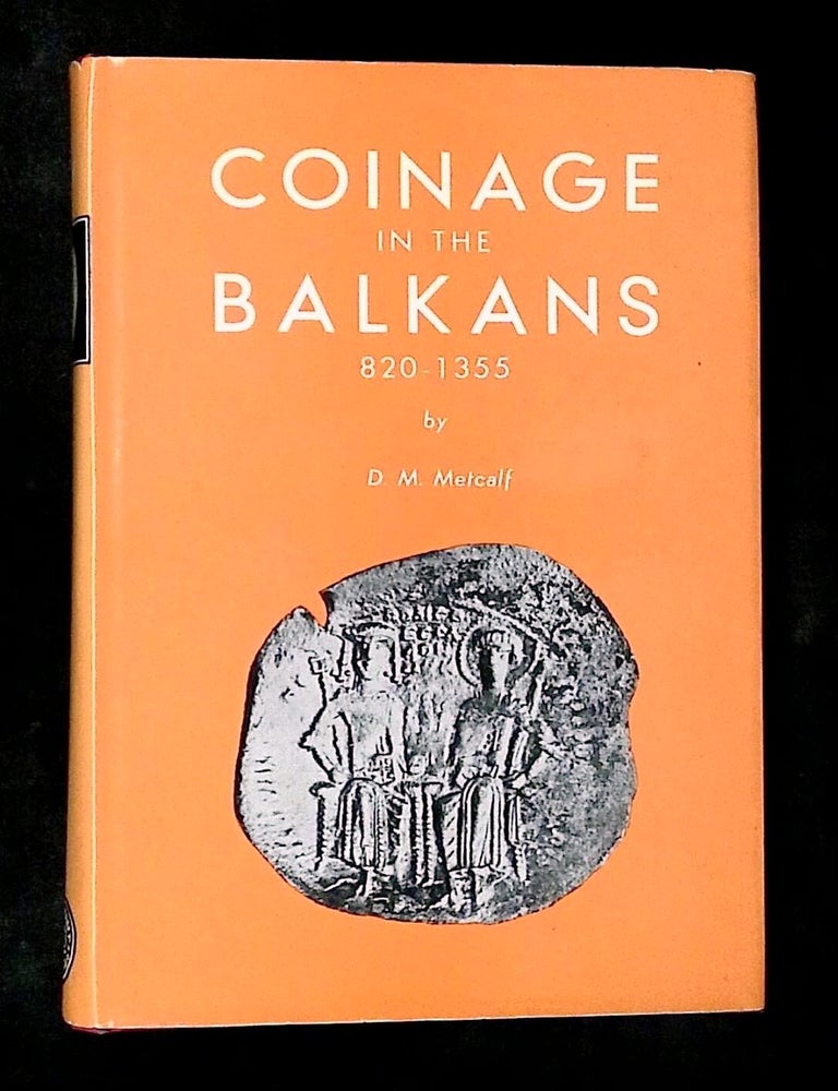 Item #B79203 Coinage in the Balkans 820-1355. D. M Metcalf.