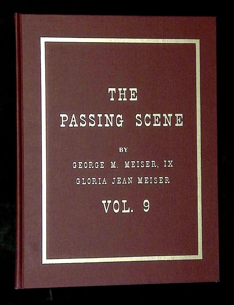 Item #B79339 The Passing Scene: Photographs of Old-Time Reading and Berks--Vol. 9 [This volume only!]. George M. Meiser, Gloria Jean Meiser.