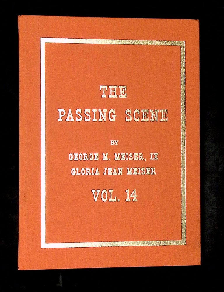 Item #B79343 The Passing Scene: Photographs of Old-Time Reading and Berks County, Penn'a--Vol. 14 [This volume only!]. George M. Meiser, Gloria Jean Meiser.