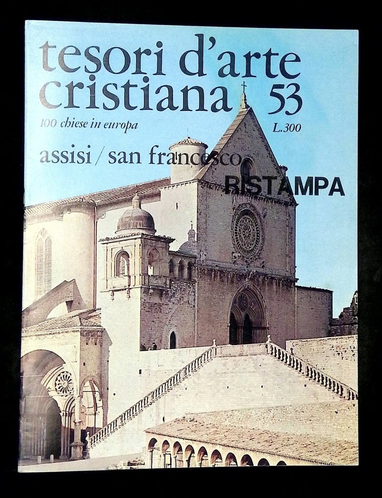 Item #B79387 Tesori d'Arte Cristiana: Fascicolo n. 53 del 4 Marzo 1967: Assisi/San Francesco [This issue only!]. Anna Maria Matteucci.