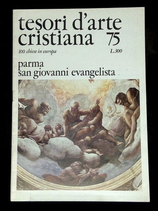 Tesori d'Arte Cristiana: Fascicolo n. 75 del 26 Augusto 1967: Parma/San Giovanni Evangelista...