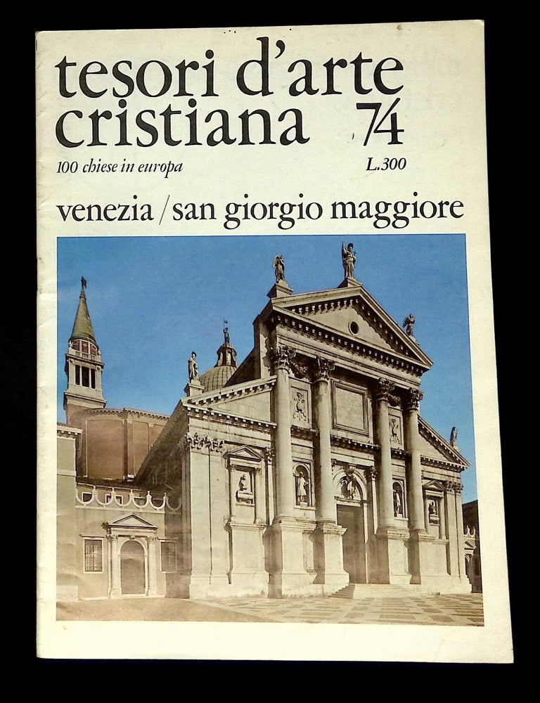 Item #B79390 Tesori d'Arte Cristiana: Fascicolo n. 74 del 29 Luglio 1967: Venezia/San Giorgio Maggiore [This issue only!]. Nicola Ivanoff.