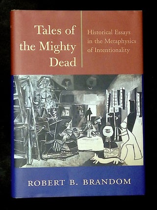 Tales of the Mighty Dead: Historical Essays in the Metaphysics of Intentionality