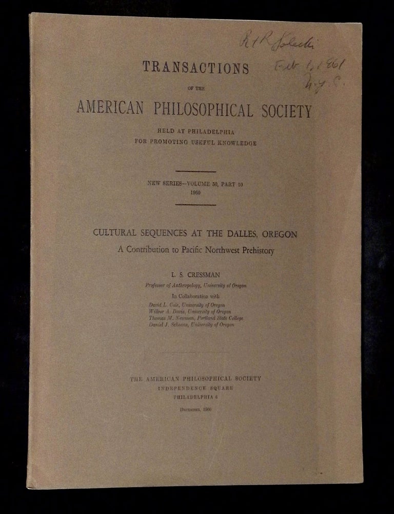 Item #B79521 Cultural Sequences at the Dalles, Oregon: A Contribution to Pacific Northwest Prehistory [Transactions of the American Philosophical Society: New Series--Volume 50, Part 10, 1960]. L. S Cressman.
