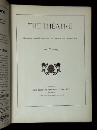 The Theatre: Illustrated Monthly Magazine of Dramatic and Musical Art--Vol. V, 1905 [Twelve issues bound in one book!]