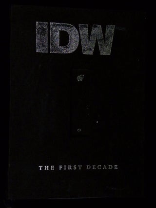 Item #B79531 IDW: The First Decade [Signed by authors and more; two volume set in slipcase]. Ted...