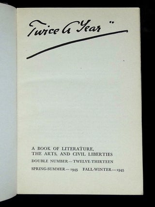 Twice a Year: A Book of Literature, the Arts, and Civil Liberties--Double Number--Twelve-Thirteen, Spring-Summer 1945, Fall-Winter 1945 [This double issue only!]