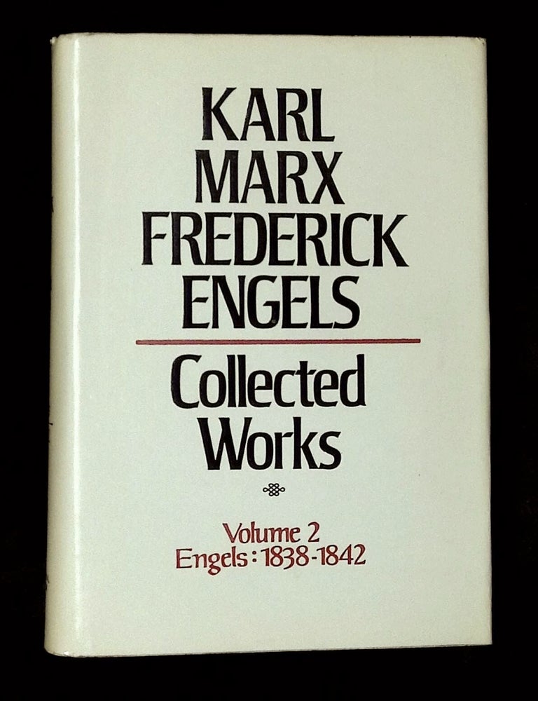Item #B79617 Karl Marx Frederick Engels: Collected Works, Volume 2--Frederick Engels: 1838-42 [This volume only!]. Karl Marx, Frederick Engels.