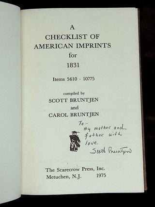 A Checklist of American Imprints for 1831: Items 5610-10775 [Inscribed by Scott Bruntjen!]