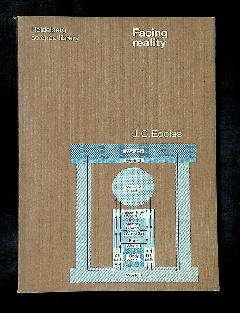 Item #B79787 Facing Reality: Philosophical Adventures by a Brain Scientist. John C. Eccles.