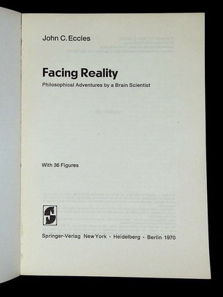 Facing Reality: Philosophical Adventures by a Brain Scientist