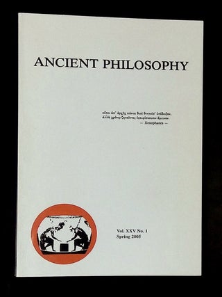 Ancient Philosophy: Spring 2005, Vol. XXV, No. 1 [This issue only!