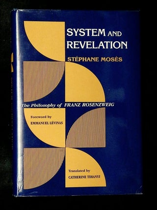 System and Revelation: The Philosophy of Franz Rosenzweig
