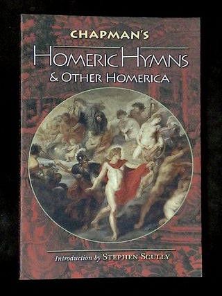 Chapman's Homeric Hymns and Other Homerica