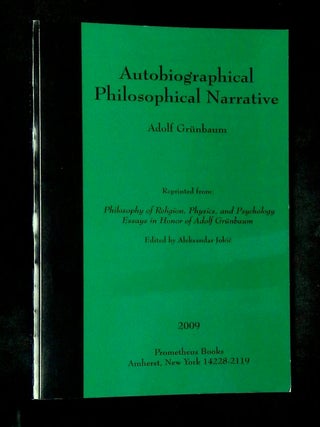 An Autobiographical-Philosophical Narrative [With letter from Grunbaum laid in!