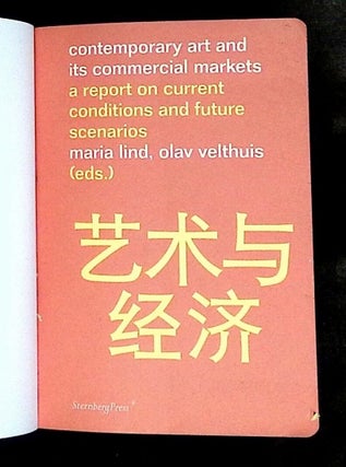 Contemporary Art and Its Commercial Markets: A Report on Current Conditions and Future Scenarios