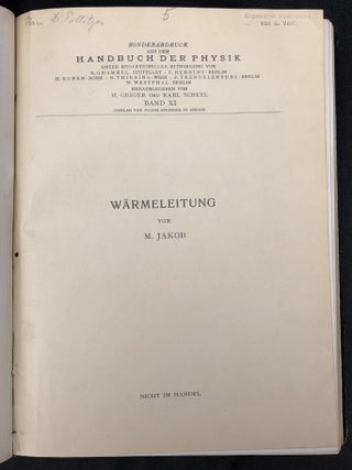 6 bound offprints (Sonderabdruck) from Handbuch der Physik (Heraus. H. Geiger und Karl Scheel), Band IX, X, XI, XXII (1926-1929): Klassische Thermodynamik (Herzfeld); Die Bestimmung der Freien Energie (Simon); Erzeugung Tiefer Temperaturen und Gasberflüssigung; Wärmeleitung; Grösse und Bau der Moleküle A-E (Herzfeld) - F-G (Grimm)
