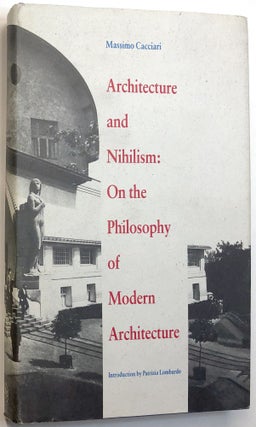 Item #C000010687 Architecture and Nihilism: On the Philosophy of Modern Architecture. Massimo...
