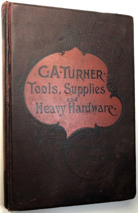 Item #C000011096 1901 Catalog for C. A. Turner (Charles A. Turner), Pittsburgh, PA: Tools,...
