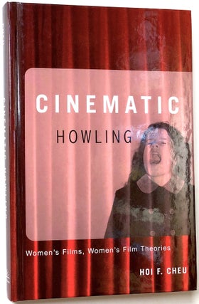 Item #C000011586 Cinematic Howling - Women's Films, Women's Film Theories. Hoi F. Cheu