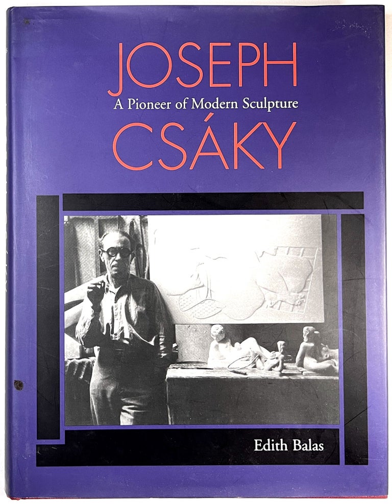 Item #C000011702 Joseph Csaky A Pioneer of Modern Sculpture (Memoirs of the American Philosophical Society) (Memoirs of the American Philosophical Society). Edith. Balas.