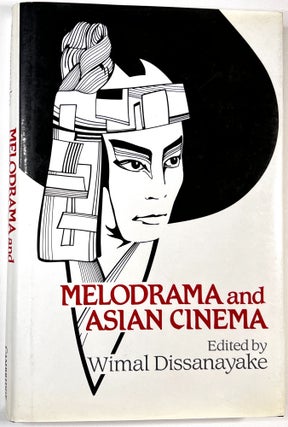 Item #C000011792 Melodrama and Asian Cinema. Wimal Dissanayake