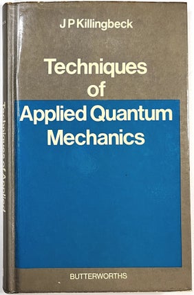 Item #C000011970 Techniques in Applied Quantum Mechanics. John P. Killingbeck
