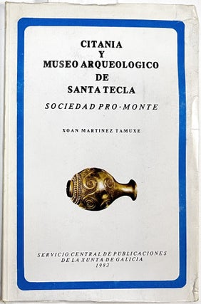 Item #C000011982 Citania y Museo Arqueologico de Santa Tecla: Sociedad Pro-Monte. Xoan Martinez...