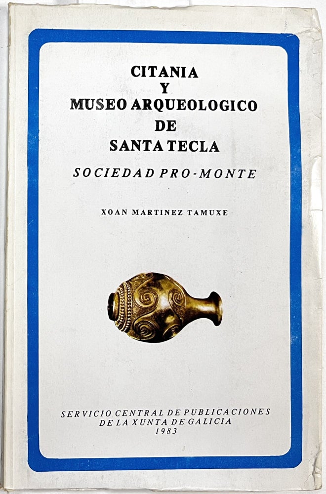 Item #C000011982 Citania y Museo Arqueologico de Santa Tecla: Sociedad Pro-Monte. Xoan Martinez Tamuxe.