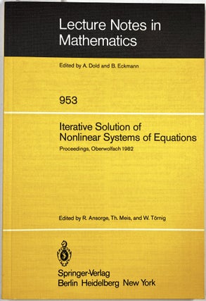Item #C000012010 Iterative Solutions of Nonlinear Systems of Equations. R. Ansorge, Th. Meis, W....