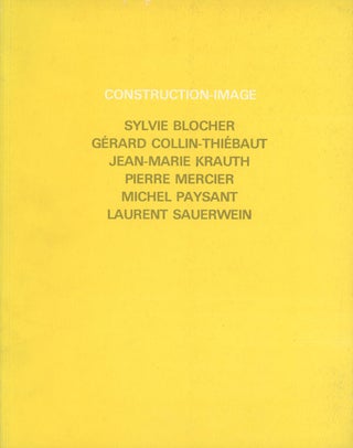 Item #C000012559 Construction-Image. Sylvie Blocher, Gerard Collin-Thiebaut, Jean-Marie Krauth,...