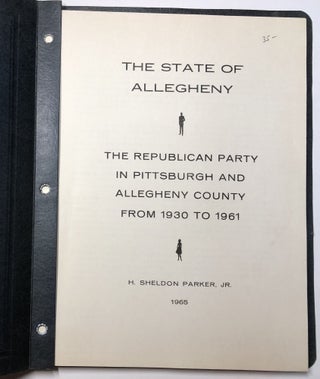 The State of Allegheny - The Republican Party in Pittsburgh and Allegheny County from 1930 to 1961