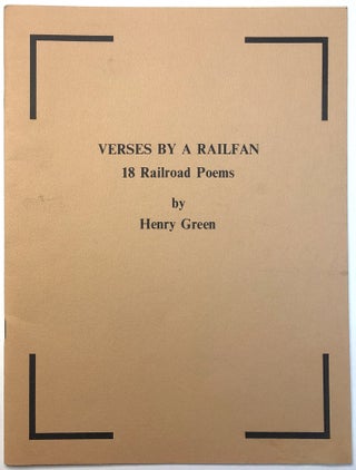 Item #C000012786 Verses By A Railfan - 18 Railroad Poems. Henry Green