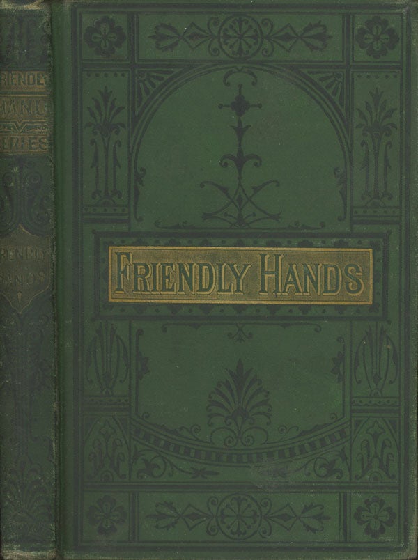 Item #C000013391 Friendly Hands and Kindly Words. Stories Illustrative of the Law of Kindness; the Power of Perseverance; and the Advantages of Little Helps. Browne and Dalziels Absolom.