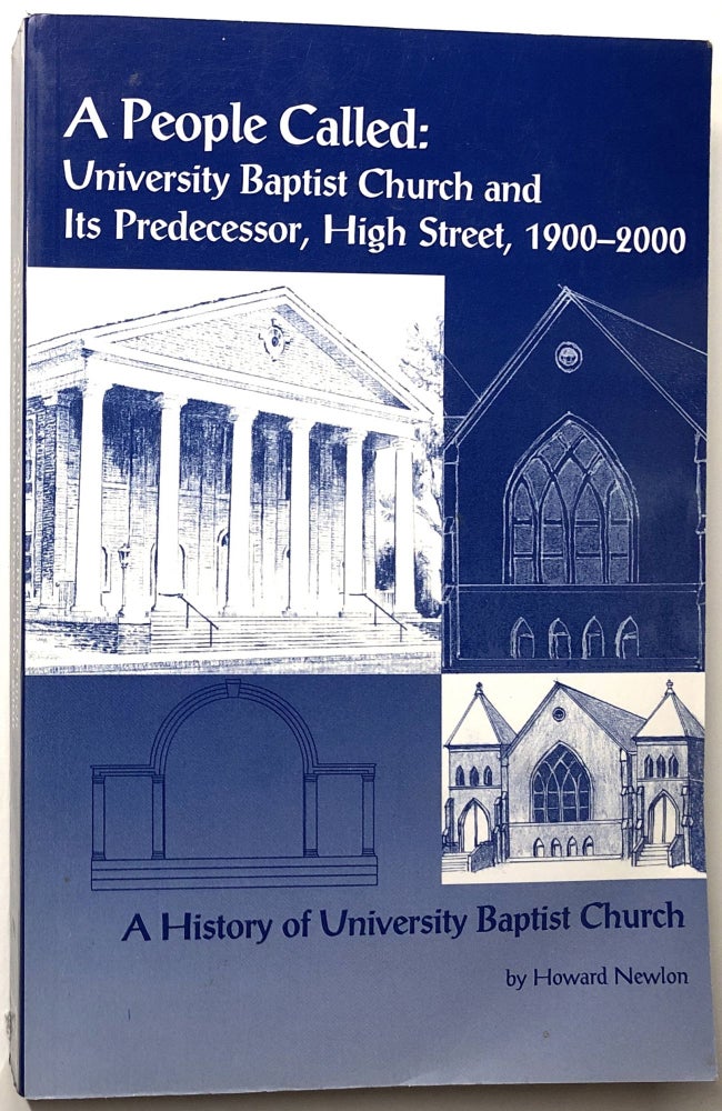 Item #C000014284 A People Called - The University Baptist Church and Its Predecessor, High Street Baptist, Charlottesville, Virginia, 1900-2000. Howard Newlon Jr.