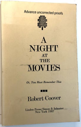 Item #C000014364 A Night at the Movies Or, You Must Remember This. Robert Coover
