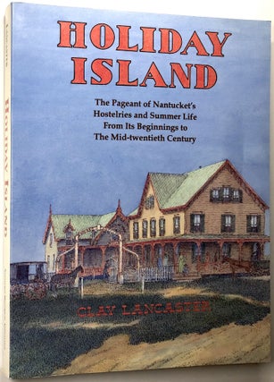 Item #C000014562 Holiday Island - The Pageant of Nantucket's Hostelries and Summer Life from Its...