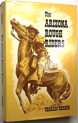 Item #C000015092 The Arizona Rough Riders. Charles Herner