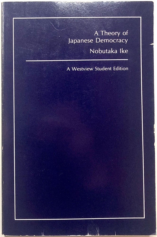 Item #C000015138 A Theory of Japanese Democracy. Nobutaka Ike.