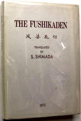 Item #C000015167 The Fushikaden. Shohei Shimada, trans