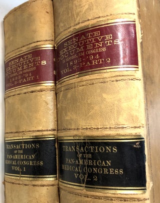 Transactions of the First Pan-American Medical Congress, Held in the City of Washington, D. C., U.S.A., September 5, 6, 7, and 8, A. D. 1893. Parts I and II